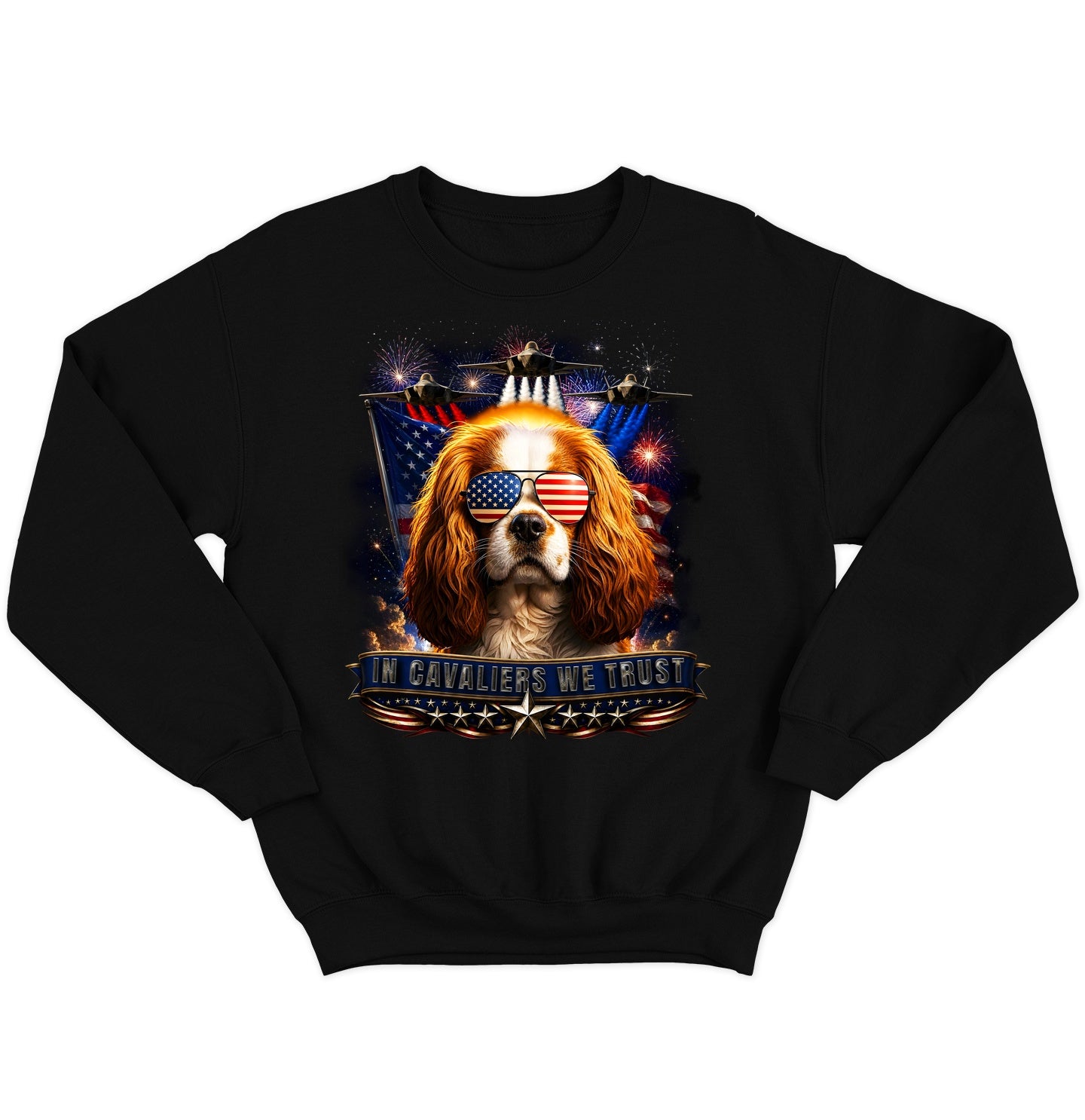 In Cavalier King Charles Spaniels We Trust - Crewneck Sweatshirt