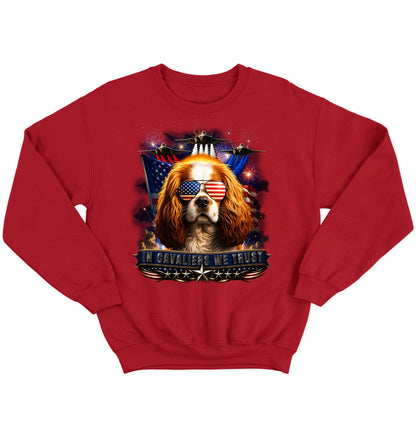 In Cavalier King Charles Spaniels We Trust - Crewneck Sweatshirt