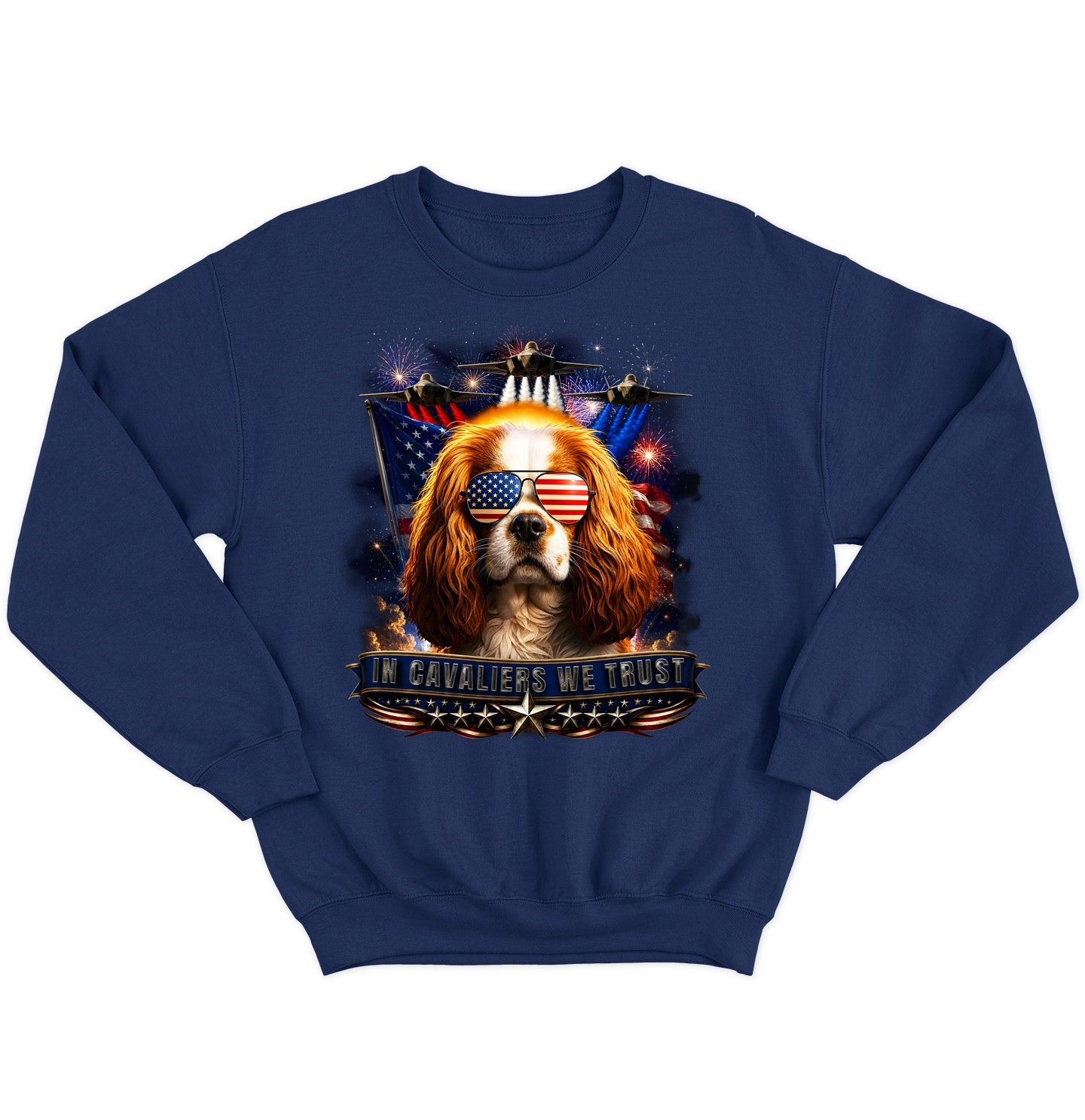 In Cavalier King Charles Spaniels We Trust - Crewneck Sweatshirt