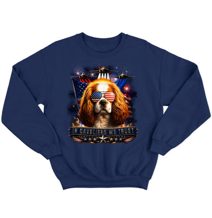 In Cavalier King Charles Spaniels We Trust - Crewneck Sweatshirt