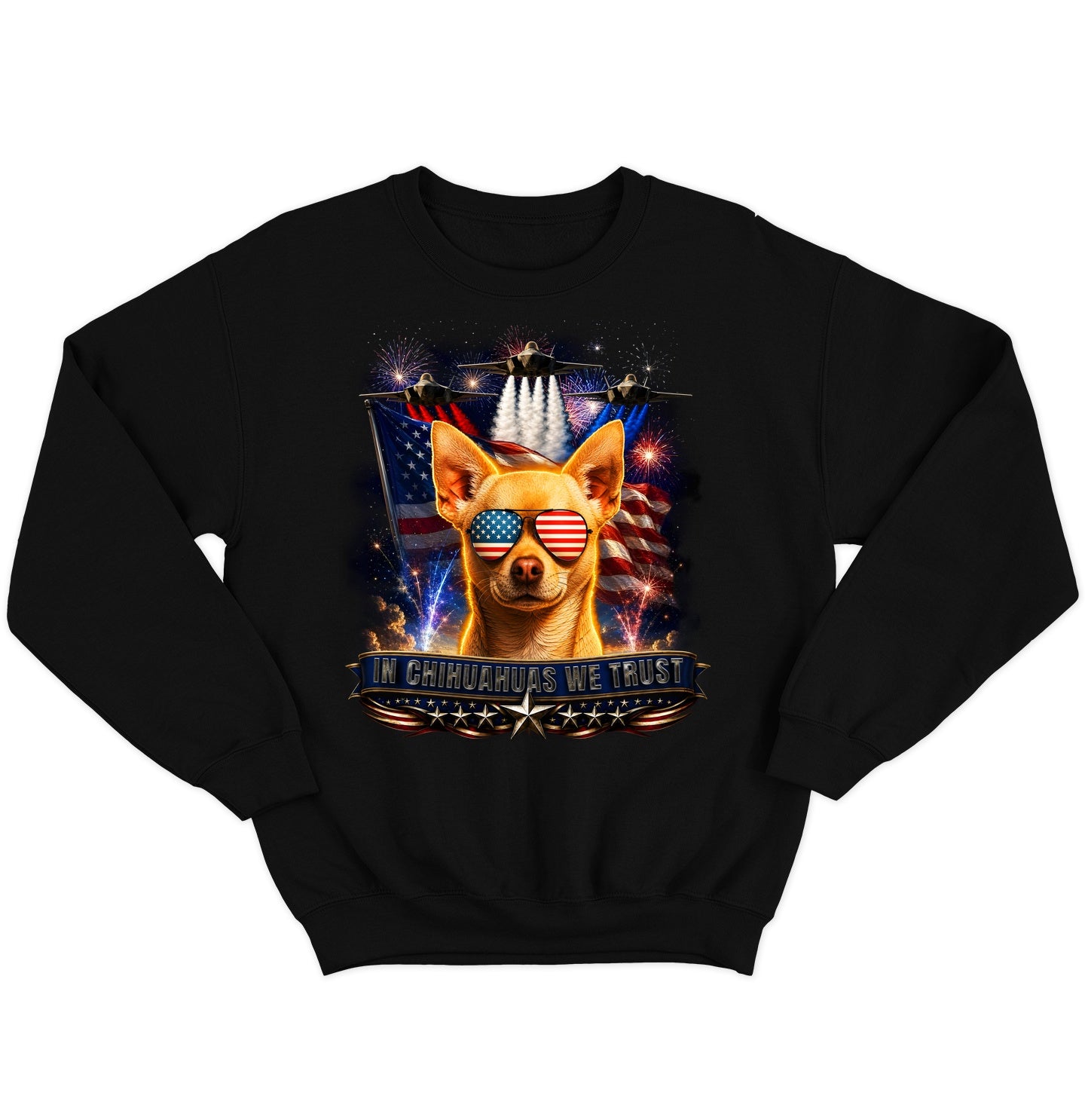 In Chihuahuas We Trust - Crewneck Sweatshirt