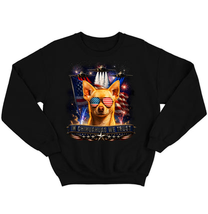 In Chihuahuas We Trust - Crewneck Sweatshirt