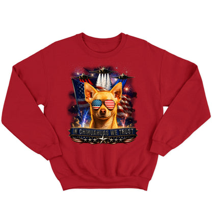 In Chihuahuas We Trust - Crewneck Sweatshirt
