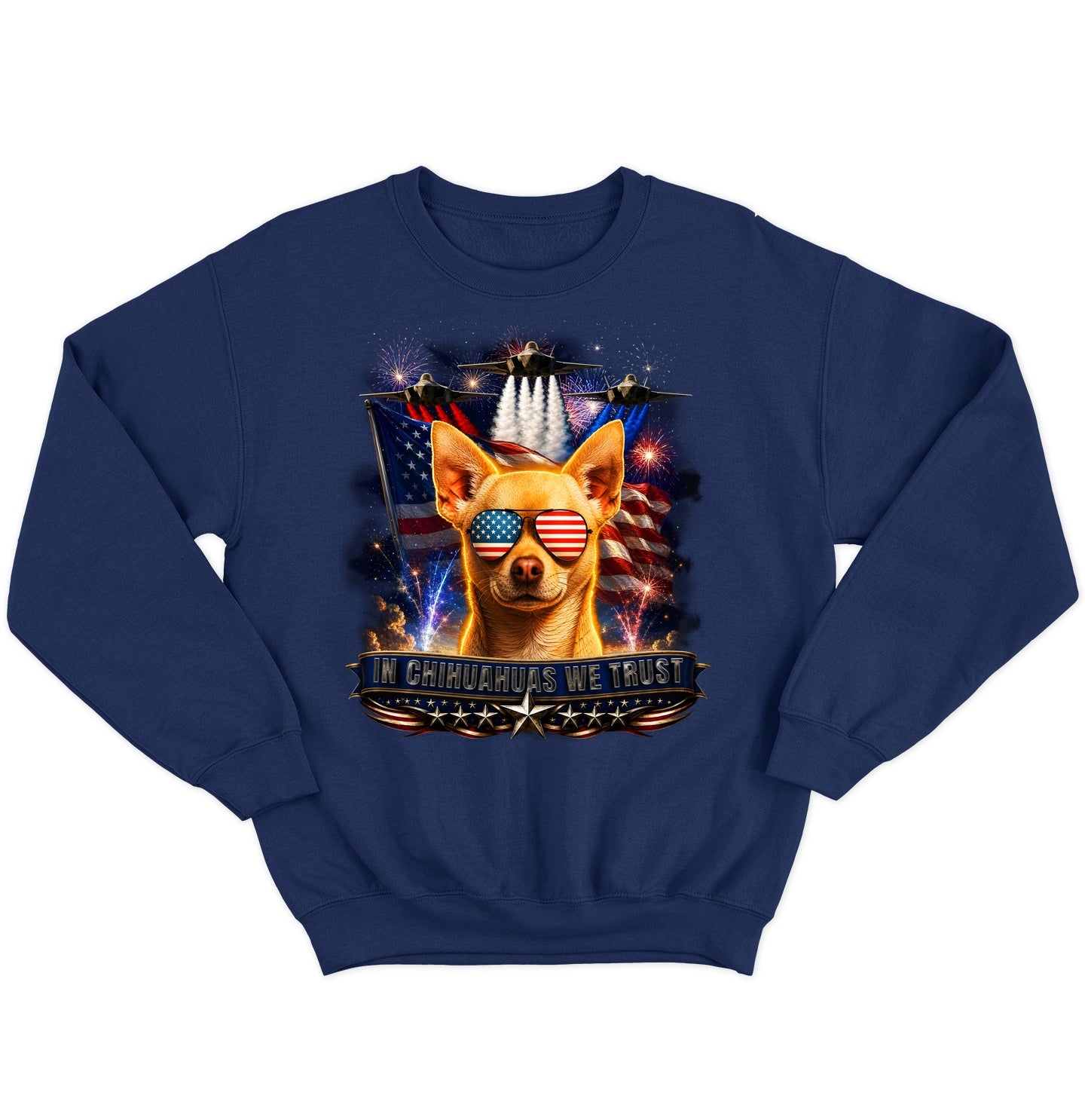 In Chihuahuas We Trust - Crewneck Sweatshirt