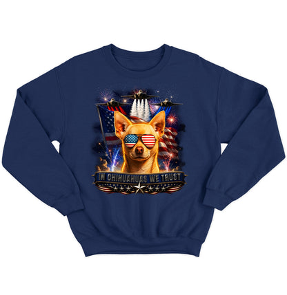 In Chihuahuas We Trust - Crewneck Sweatshirt