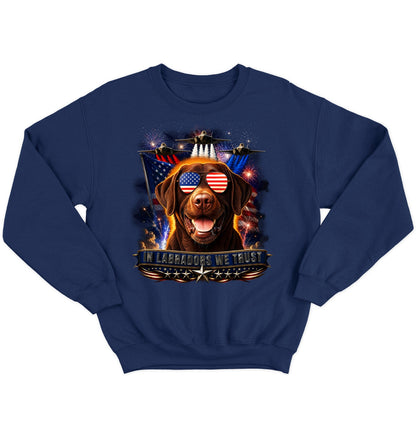 In Chocolate Labrador Retrievers We Trust - Crewneck Sweatshirt