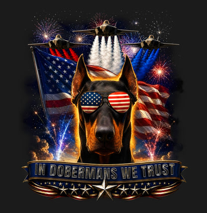In Doberman Pinschers We Trust - Adult Unisex T-Shirt