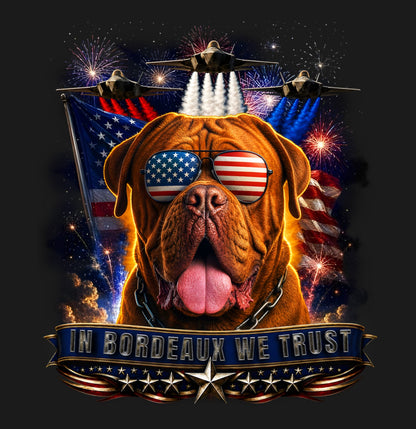 In Dogues de Bordeaux We Trust - Adult Unisex T-Shirt