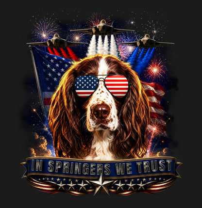 In English Springer Spaniels We Trust - Adult Unisex T-Shirt