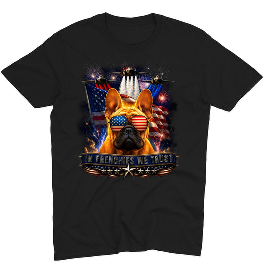 In French Bulldogs We Trust - Adult Unisex T-Shirt