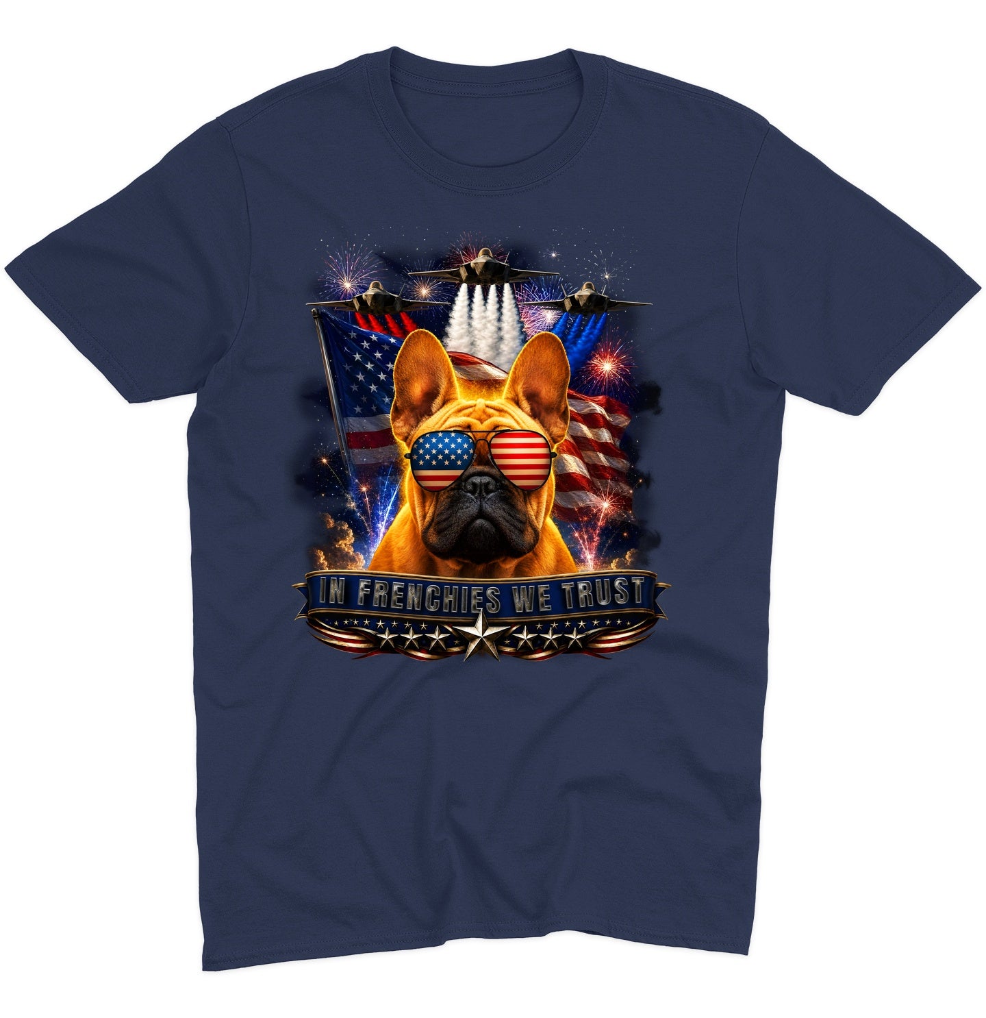 In French Bulldogs We Trust - Adult Unisex T-Shirt