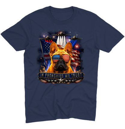 In French Bulldogs We Trust - Adult Unisex T-Shirt