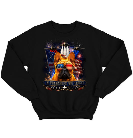 In French Bulldogs We Trust - Crewneck Sweatshirt