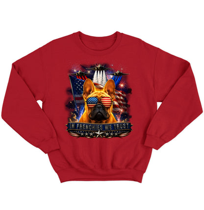 In French Bulldogs We Trust - Crewneck Sweatshirt