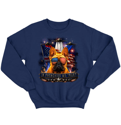 In French Bulldogs We Trust - Crewneck Sweatshirt
