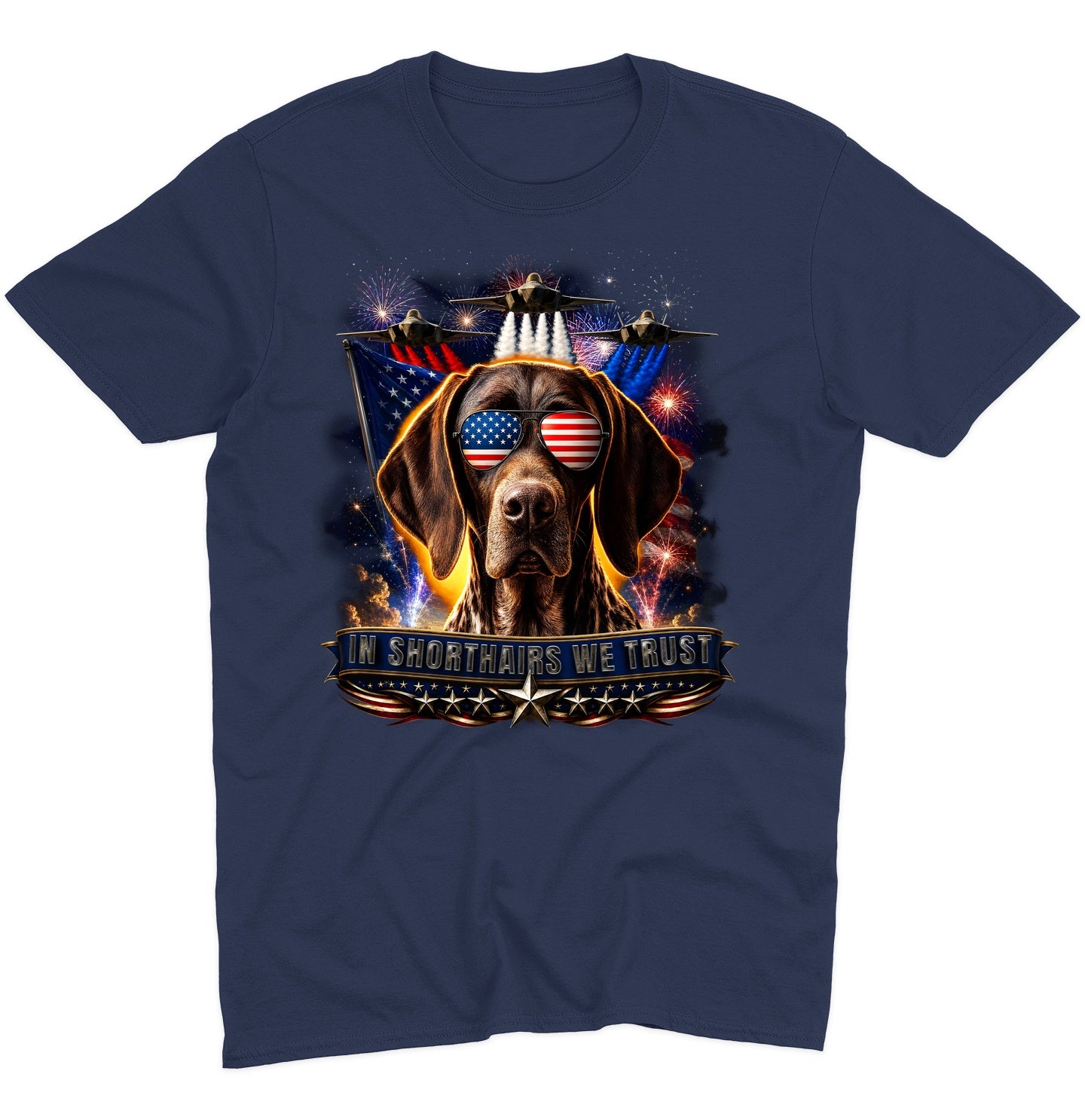 In German Shorthaired Pointers We Trust - Adult Unisex T-Shirt