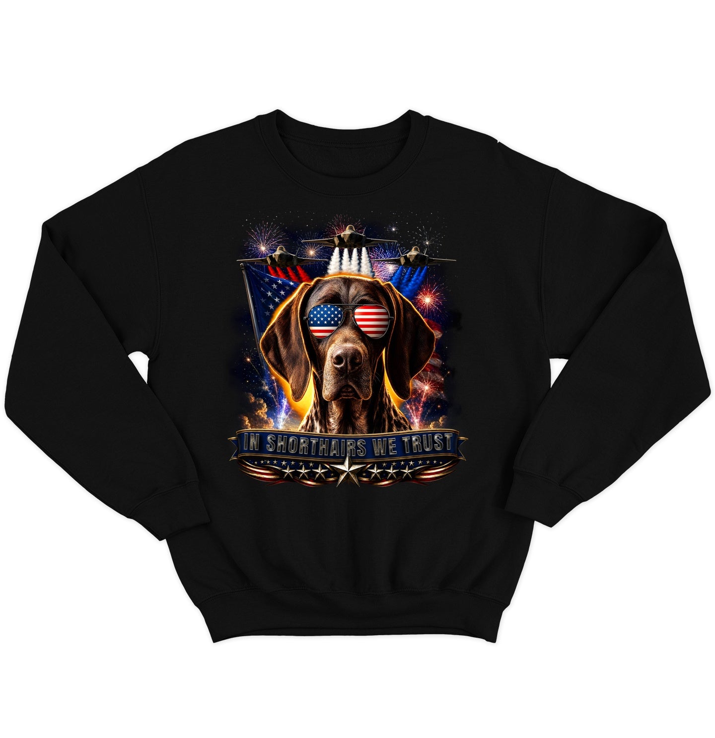 In German Shorthaired Pointers We Trust - Crewneck Sweatshirt