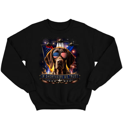 In German Shorthaired Pointers We Trust - Crewneck Sweatshirt