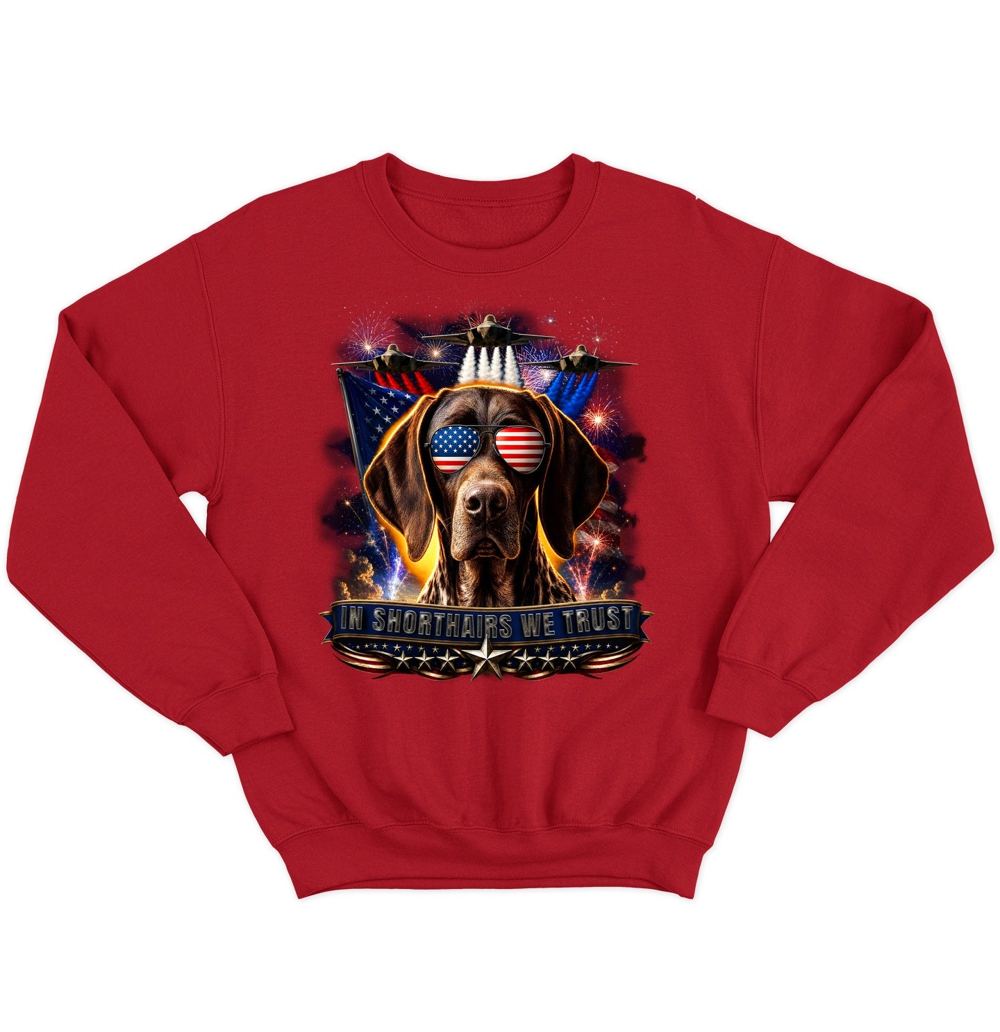 In German Shorthaired Pointers We Trust - Crewneck Sweatshirt