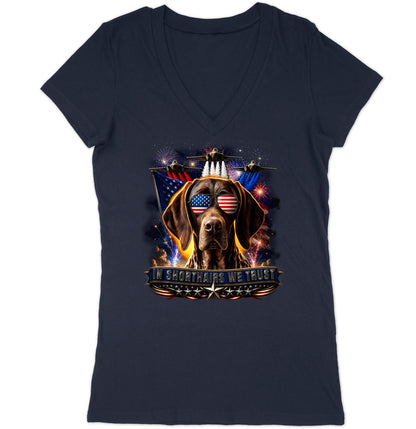 In German Shorthaired Pointers We Trust - Women's V-Neck T-Shirt