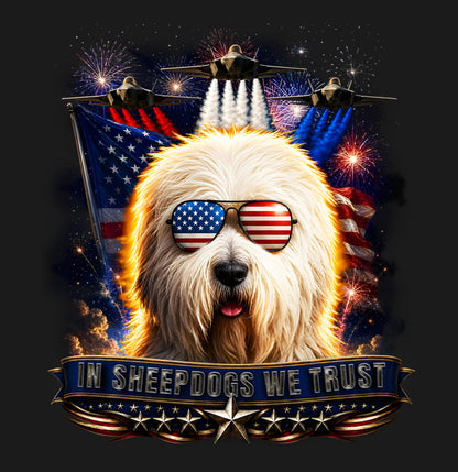 In Old English Sheepdogs We Trust - Adult Unisex T-Shirt