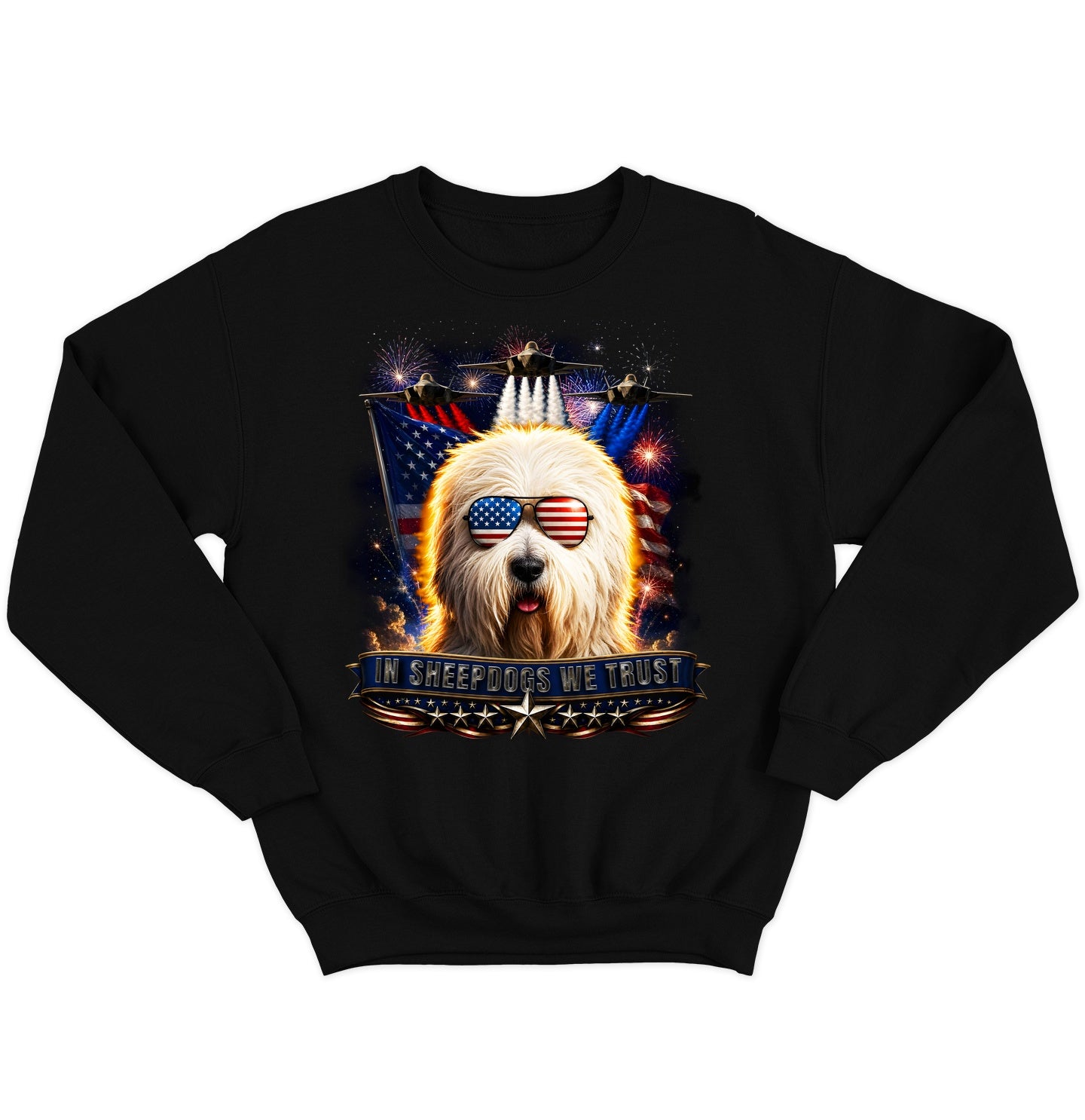 In Old English Sheepdogs We Trust - Crewneck Sweatshirt