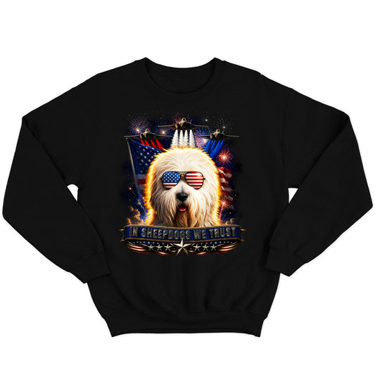 In Old English Sheepdogs We Trust - Crewneck Sweatshirt