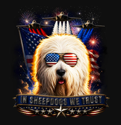 In Old English Sheepdogs We Trust - Crewneck Sweatshirt