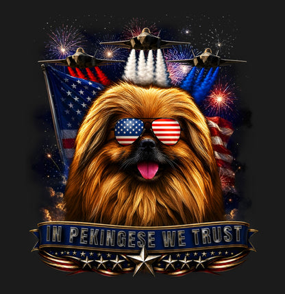 In Pekingese We Trust - Adult Unisex T-Shirt