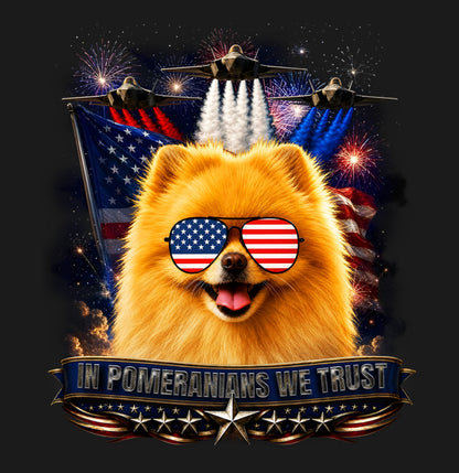 In Pomeranians We Trust - Adult Unisex T-Shirt