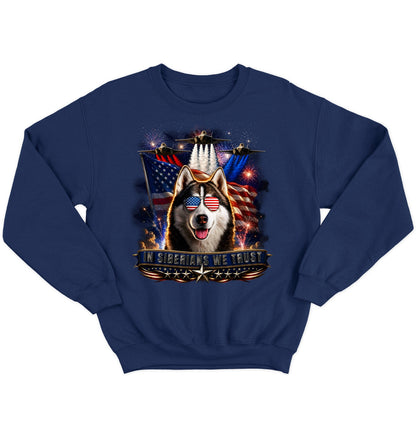 In Siberian Huskies We Trust - Crewneck Sweatshirt