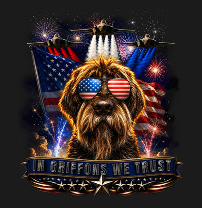 In Wirehaired Pointing Griffons We Trust - Adult Unisex T-Shirt