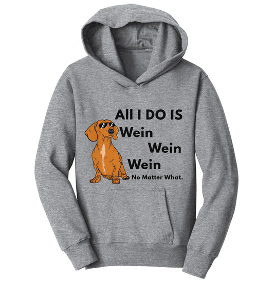 All I Do Is Wien | Dachshunds Wiener Dogs - Kids' Hoodie Sweatshirt