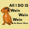 All I Do Is Wien - Adult Unisex T-Shirt