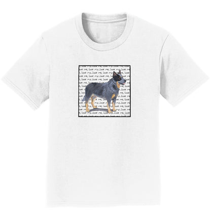 Australian Cattle Dog Love Text - Kids' Unisex T-Shirt