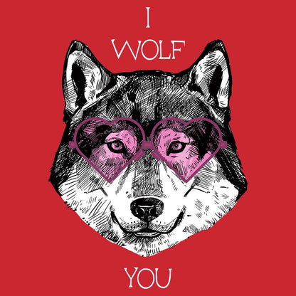 I Wolf You - Adult Unisex T-Shirt