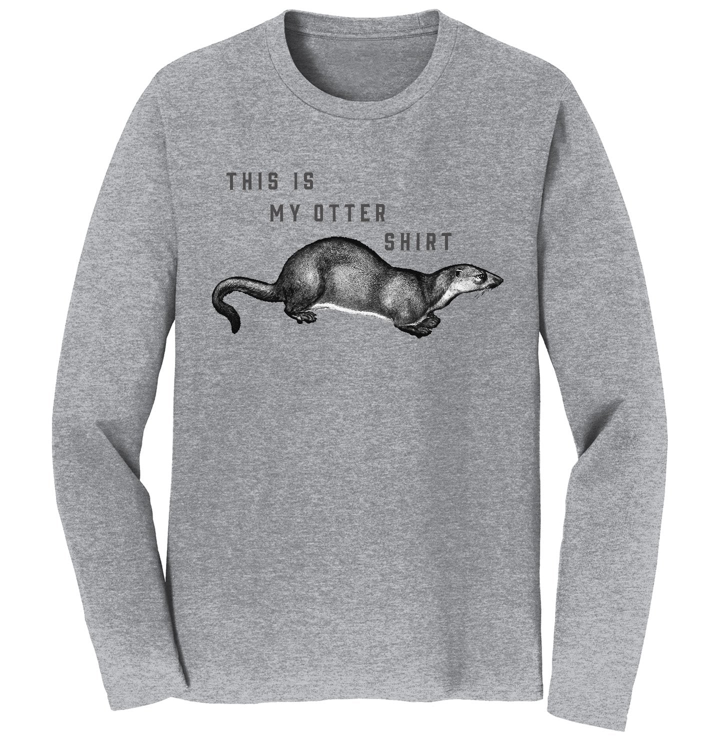Animal Pride - My Otter Shirt - Adult Unisex Long Sleeve T-Shirt