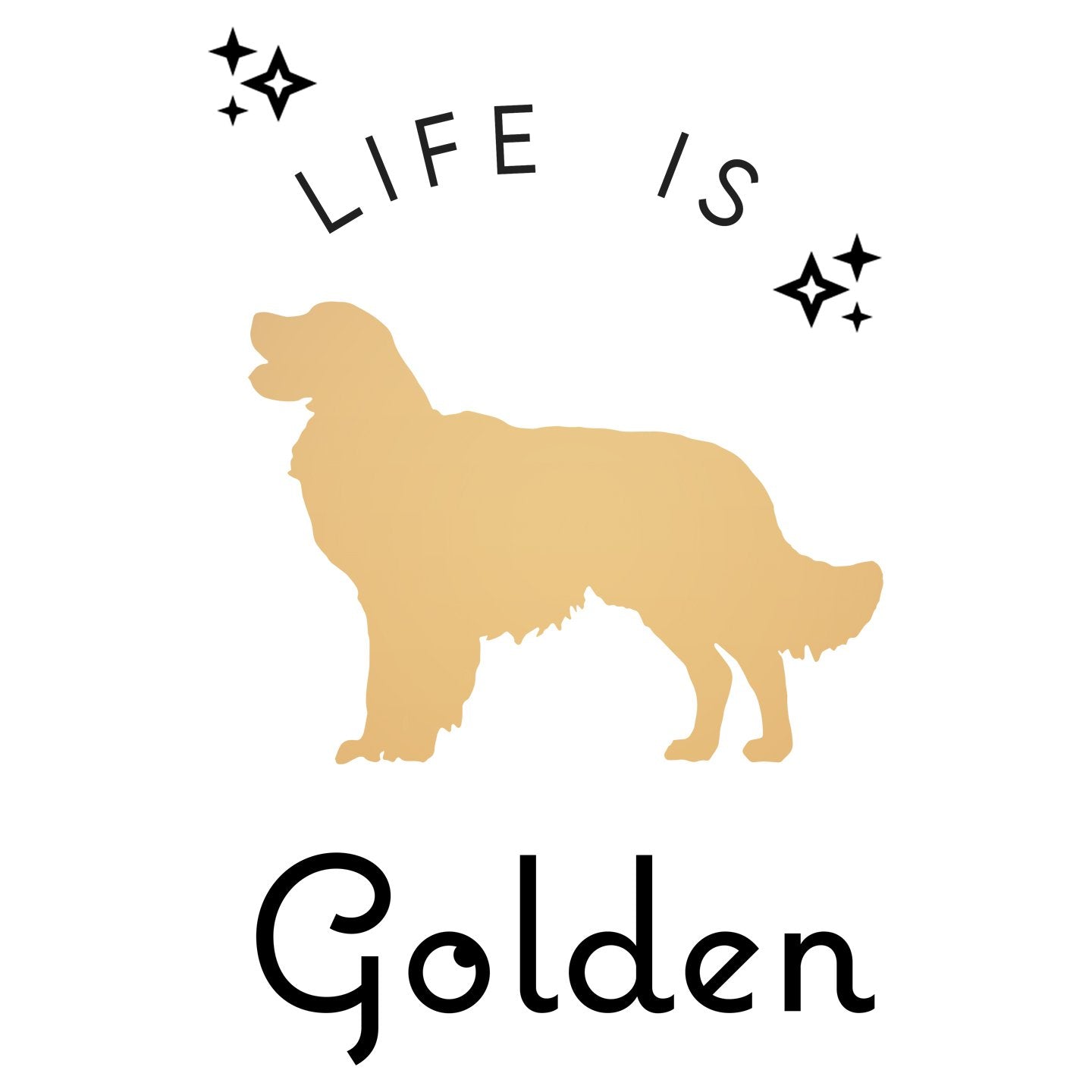 Life Is Golden Retriever - Adult Unisex T-Shirt