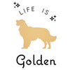 Life Is Golden Retriever - Adult Unisex T-Shirt