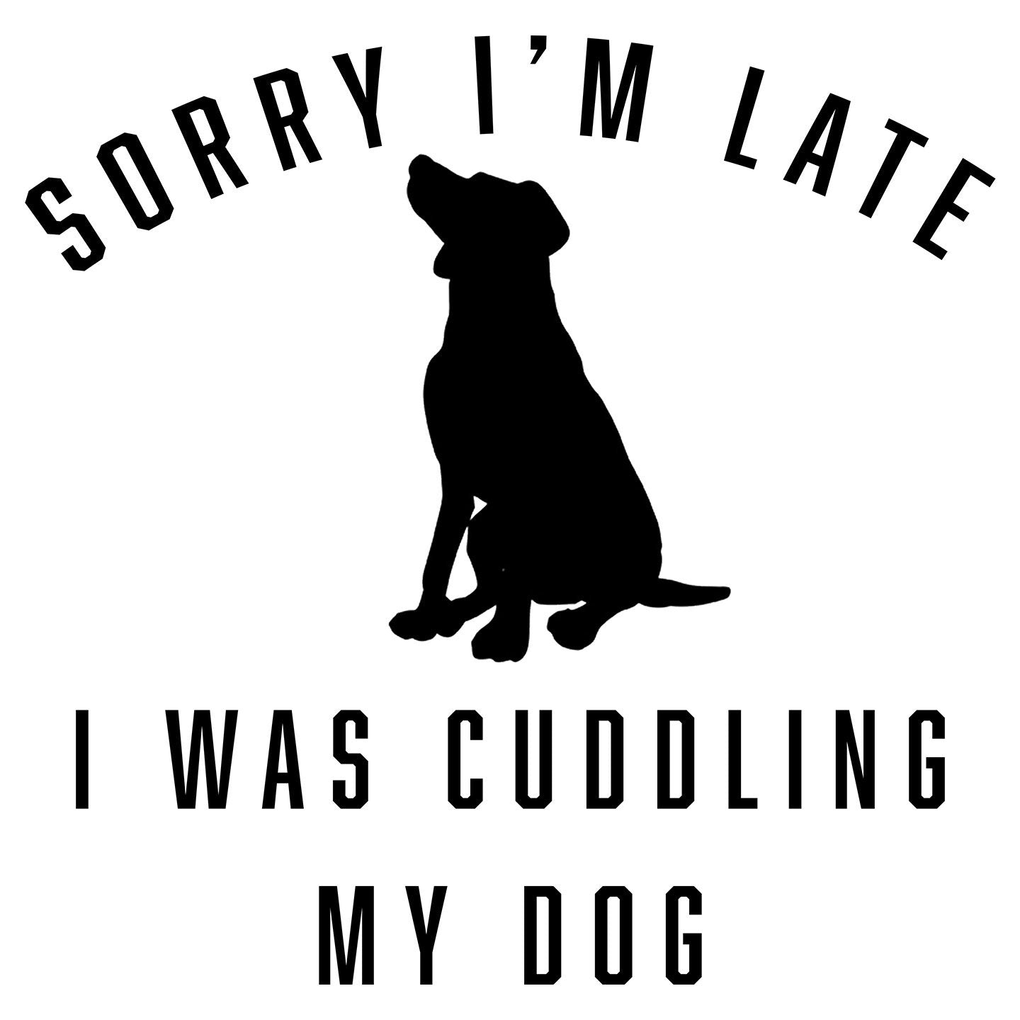 Sorry I'm Late Dog Cuddling Labrador Silhouette - Women's Fitted T-Shirt