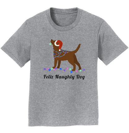 Feliz Naughty Dog Chocolate Lab - Kids' Unisex T-Shirt