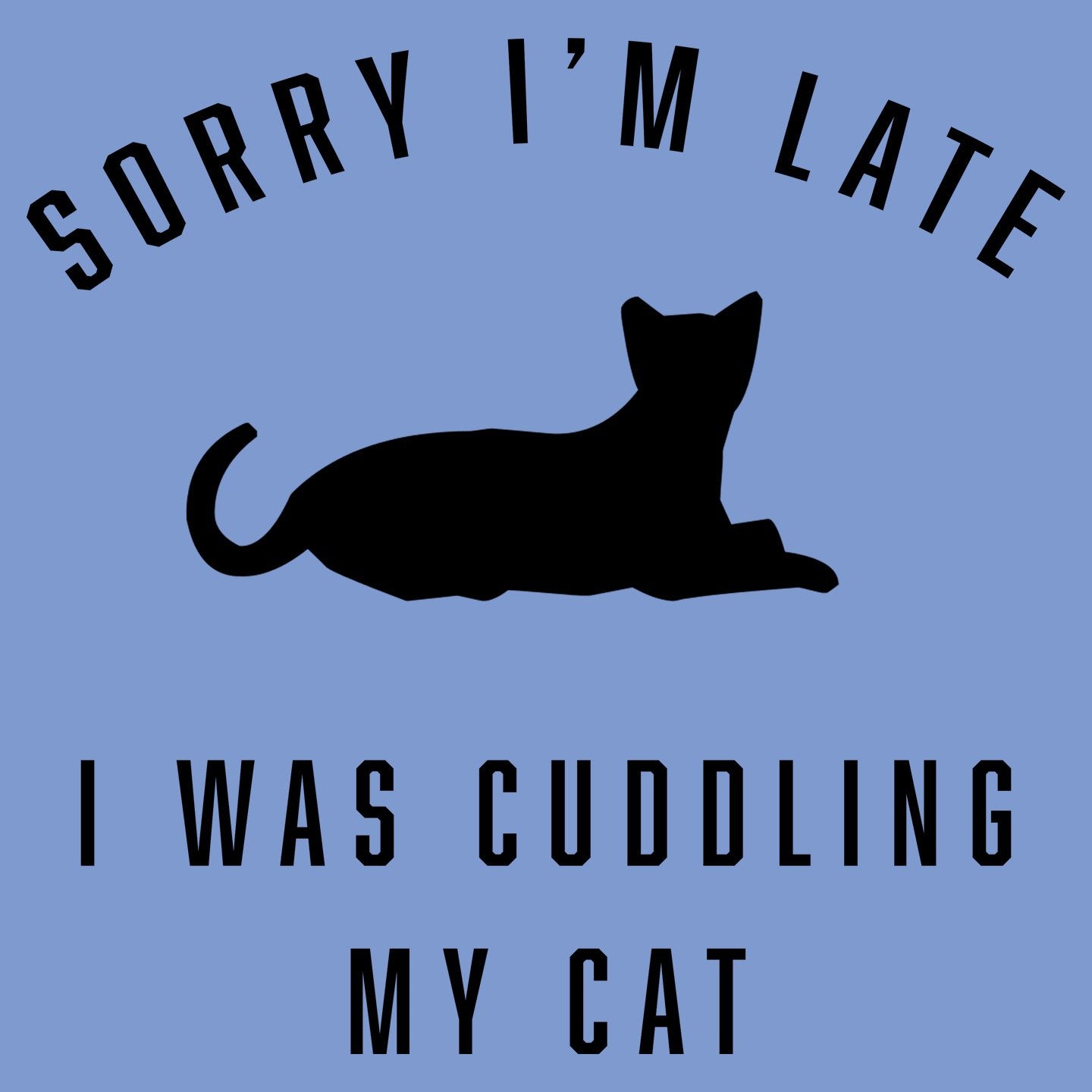 Sorry I'm Late Cat Cuddling Silhouette - Adult Tri-Blend T-Shirt