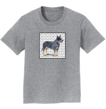 Australian Cattle Dog Love Text - Kids' Unisex T-Shirt