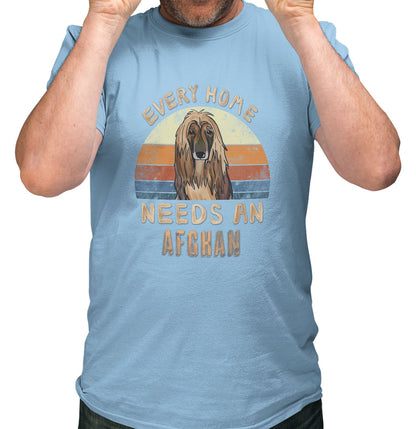 Every Home Needs a AfghanHound - Adult Unisex T-Shirt