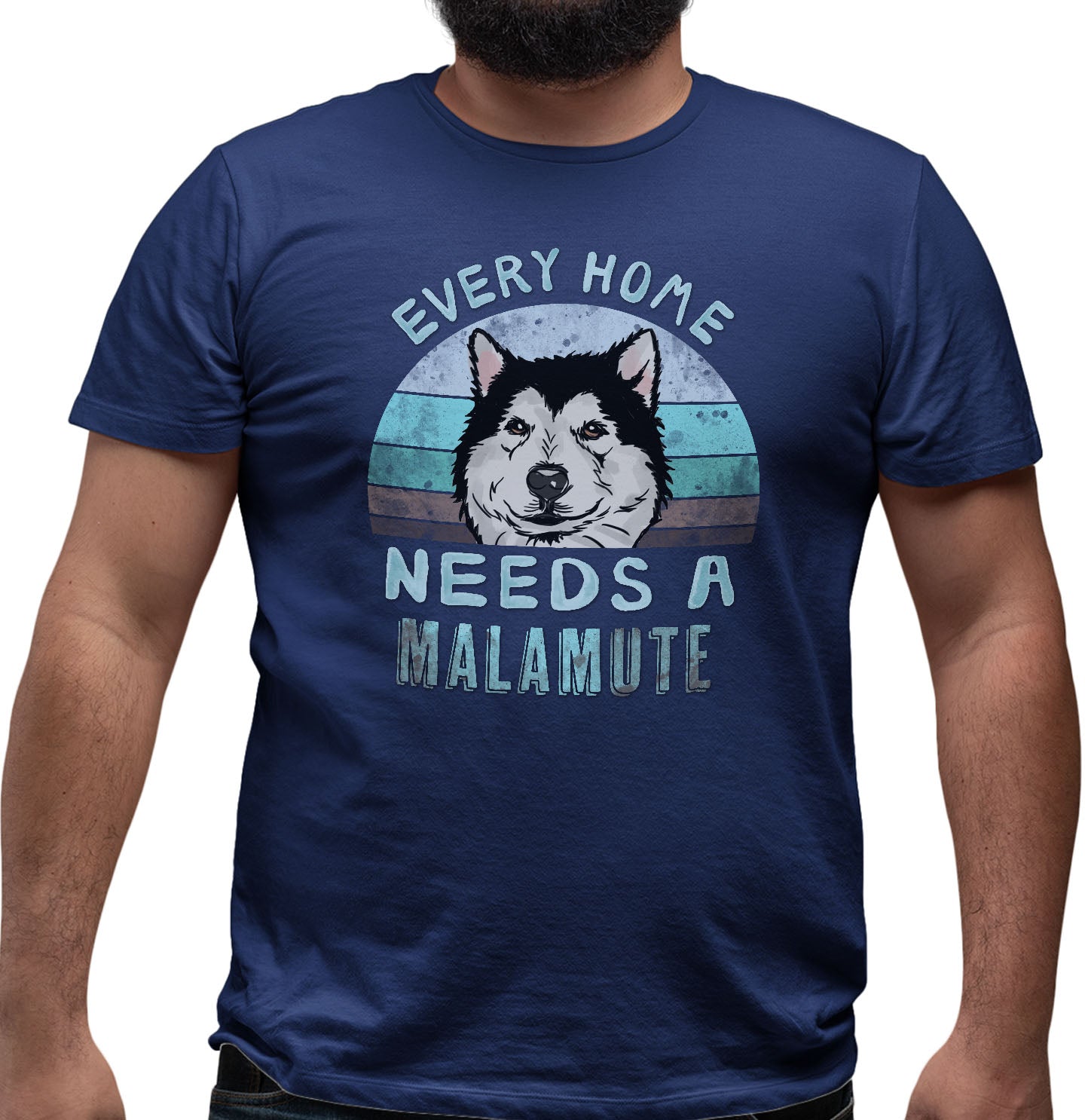 Every Home Needs a Alaskan Malamute - Adult Unisex T-Shirt