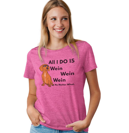 All I Do Is Wien - Women's Tri-Blend T-Shirt