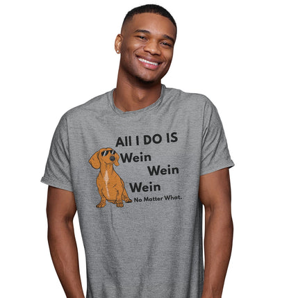 All I Do Is Wien - Adult Unisex T-Shirt