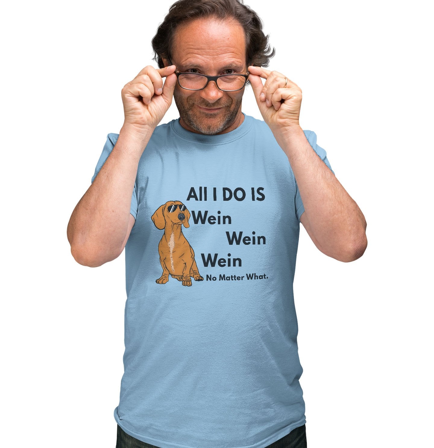 All I Do Is Wien - Adult Unisex T-Shirt