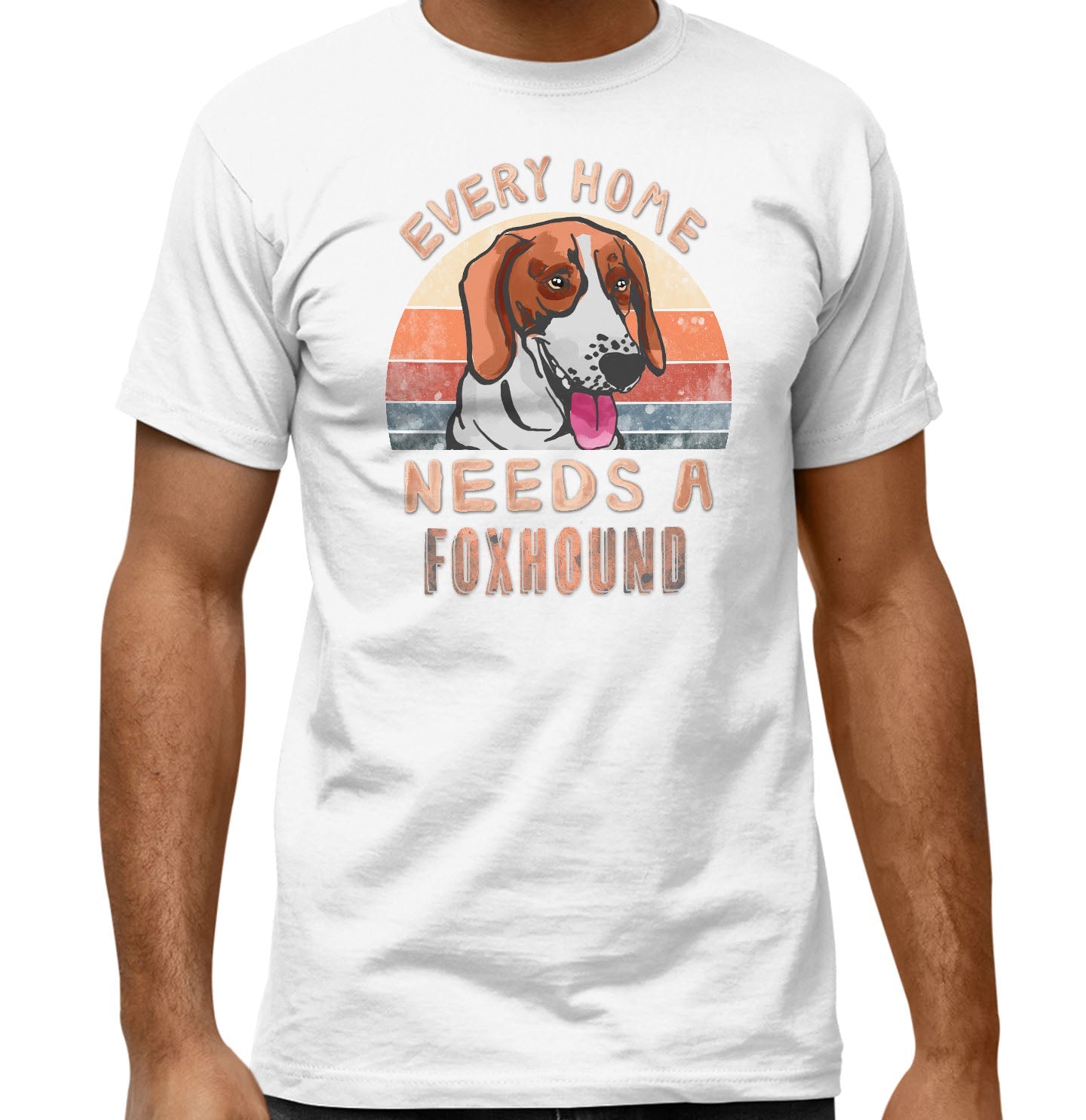 Every Home Needs a American Foxhound - Adult Unisex T-Shirt