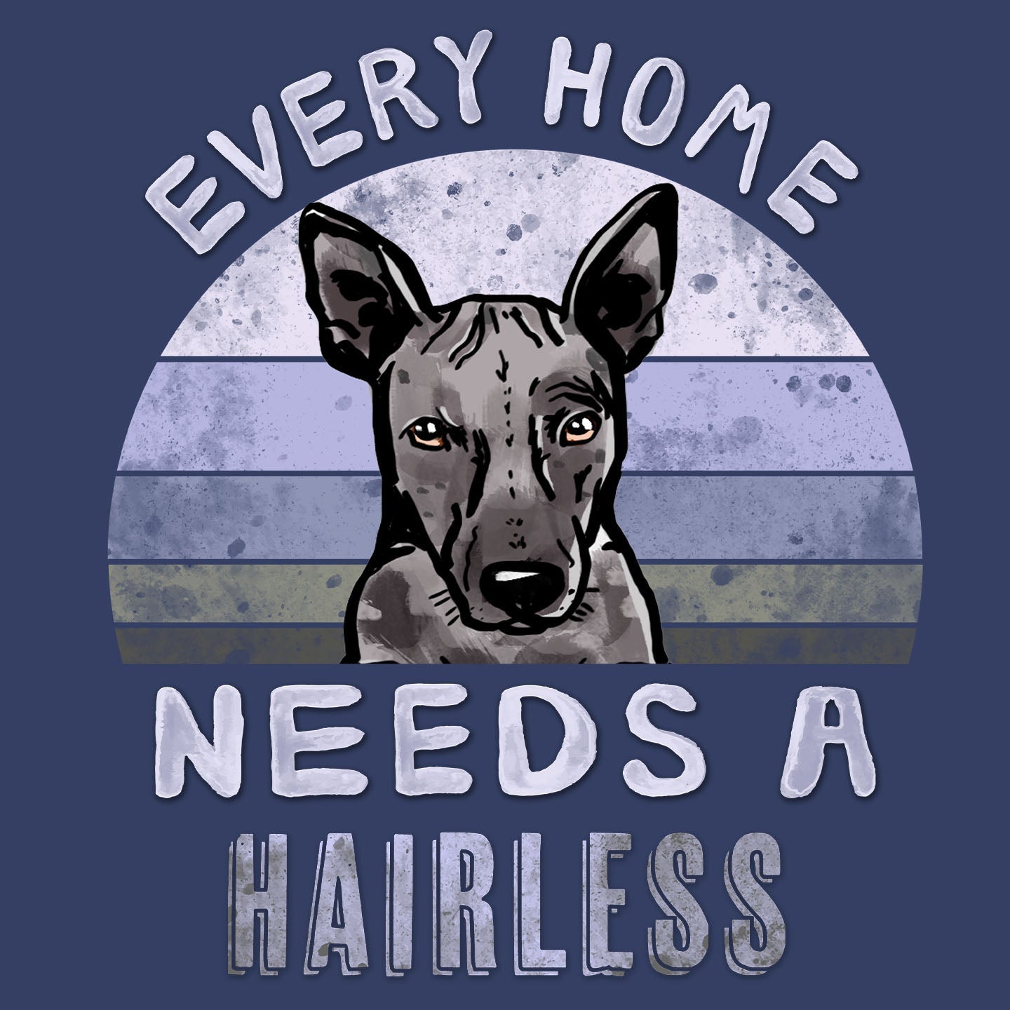 Every Home Needs a American Hairless Terrier - Adult Unisex Crewneck Sweatshirt